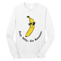 Stay Silly Go Bananas Art Fun Stylish Long Sleeve Shirt