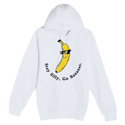 Stay Silly Go Bananas Art Fun Stylish Premium Pullover Hoodie