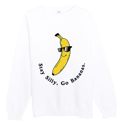 Stay Silly Go Bananas Art Fun Stylish Premium Crewneck Sweatshirt