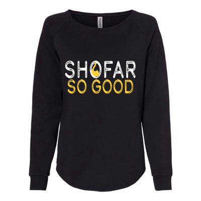 Shofar So Good Jewish New Year Shana Tova Hanukkah Womens California Wash Sweatshirt