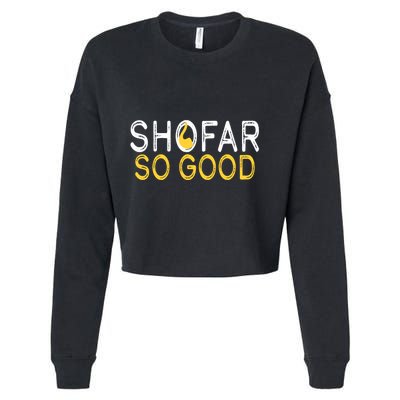 Shofar So Good Jewish New Year Shana Tova Hanukkah Cropped Pullover Crew