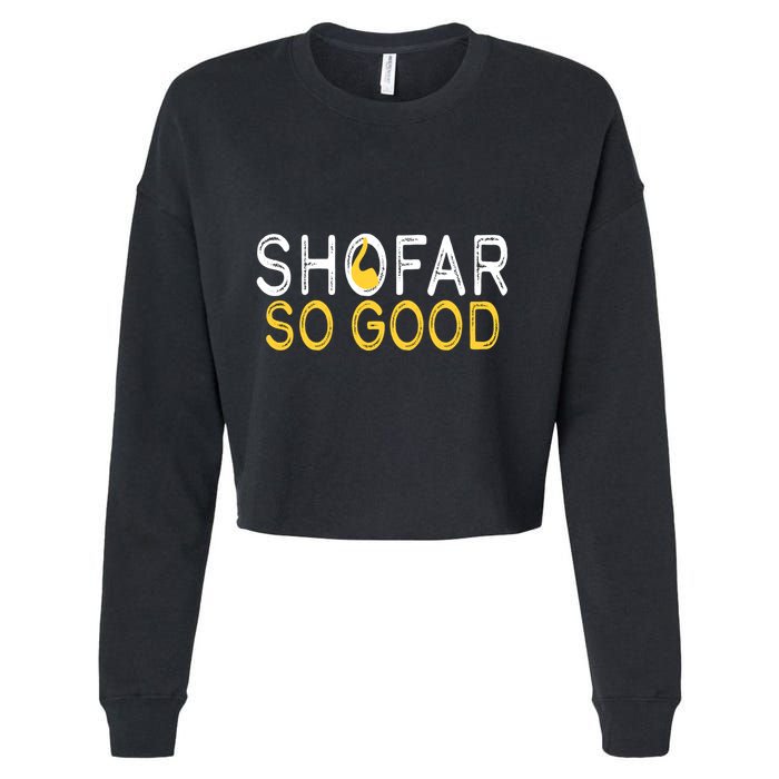 Shofar So Good Jewish New Year Shana Tova Hanukkah Cropped Pullover Crew