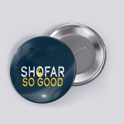 Shofar So Good Jewish New Year Shana Tova Hanukkah Button