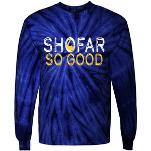 Shofar So Good Jewish New Year Shana Tova Hanukkah Tie-Dye Long Sleeve Shirt