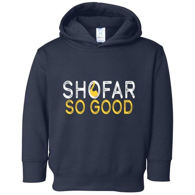 Shofar So Good Jewish New Year Shana Tova Hanukkah Toddler Hoodie