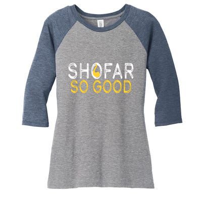 Shofar So Good Jewish New Year Shana Tova Hanukkah Women's Tri-Blend 3/4-Sleeve Raglan Shirt