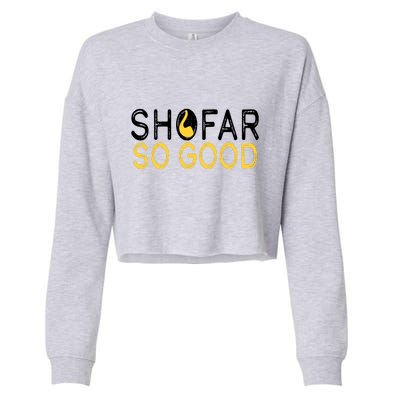 Shofar So Good Jewish New Year Shana Tova Hanukkah Cropped Pullover Crew