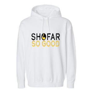 Shofar So Good Jewish New Year Shana Tova Hanukkah Garment-Dyed Fleece Hoodie