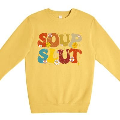 Soup Slut Groovy Sarcastic Funny Saying Christmas Premium Crewneck Sweatshirt