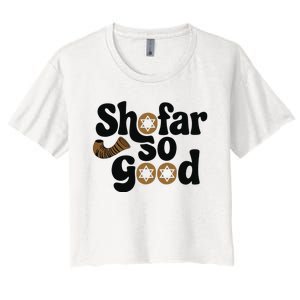 Shofar So Good Funny Rosh Hashanah Jewish Holiday Women's Crop Top Tee