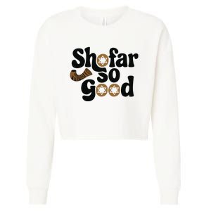 Shofar So Good Funny Rosh Hashanah Jewish Holiday Cropped Pullover Crew