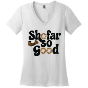 Shofar So Good Funny Rosh Hashanah Jewish Holiday Women's V-Neck T-Shirt