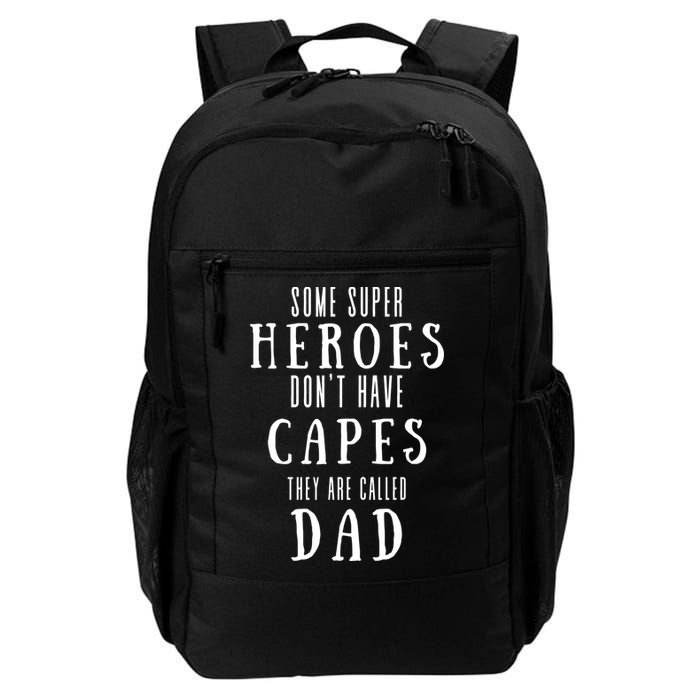 Some Super Heros Dont Have Capes They Are Called Dad Daily Commute Backpack