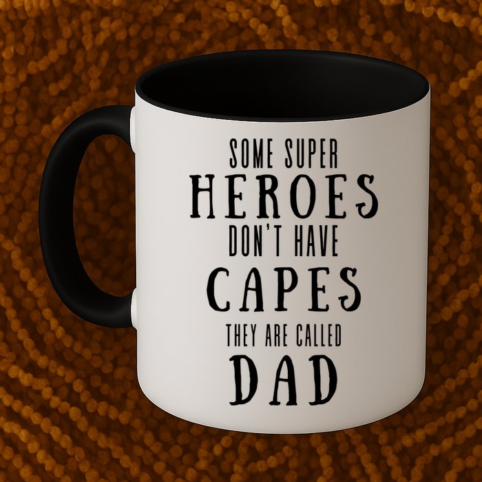 Some Super Heros Dont Have Capes They Are Called Dad Mug