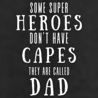 Some Super Heros Dont Have Capes They Are Called Dad Trucker Hat