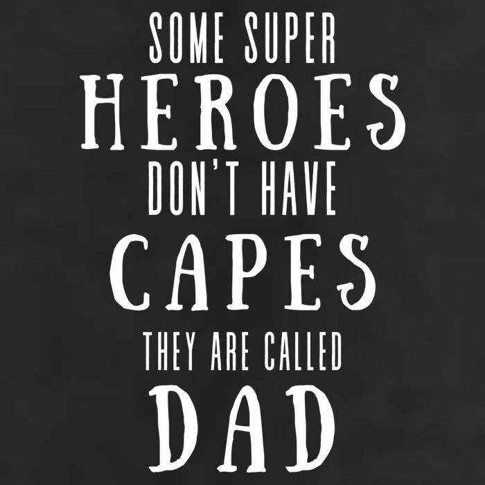 Some Super Heros Dont Have Capes They Are Called Dad Trucker Hat