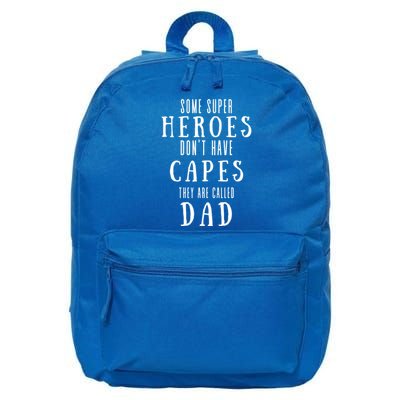 Some Super Heros Dont Have Capes They Are Called Dad 16 in Basic Backpack