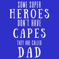 Some Super Heros Dont Have Capes They Are Called Dad 16 in Basic Backpack