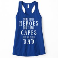 Some Super Heros Dont Have Capes They Are Called Dad Womens Tank Top