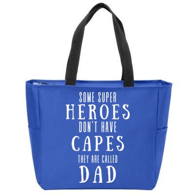 Some Super Heros Dont Have Capes They Are Called Dad Zip Tote Bag