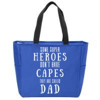 Some Super Heros Dont Have Capes They Are Called Dad Zip Tote Bag