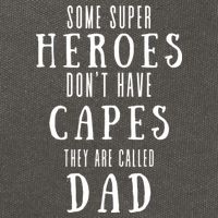 Some Super Heros Dont Have Capes They Are Called Dad Cotton Canvas Backpack