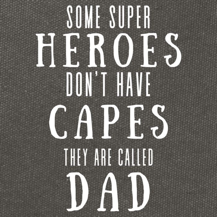 Some Super Heros Dont Have Capes They Are Called Dad Cotton Canvas Backpack