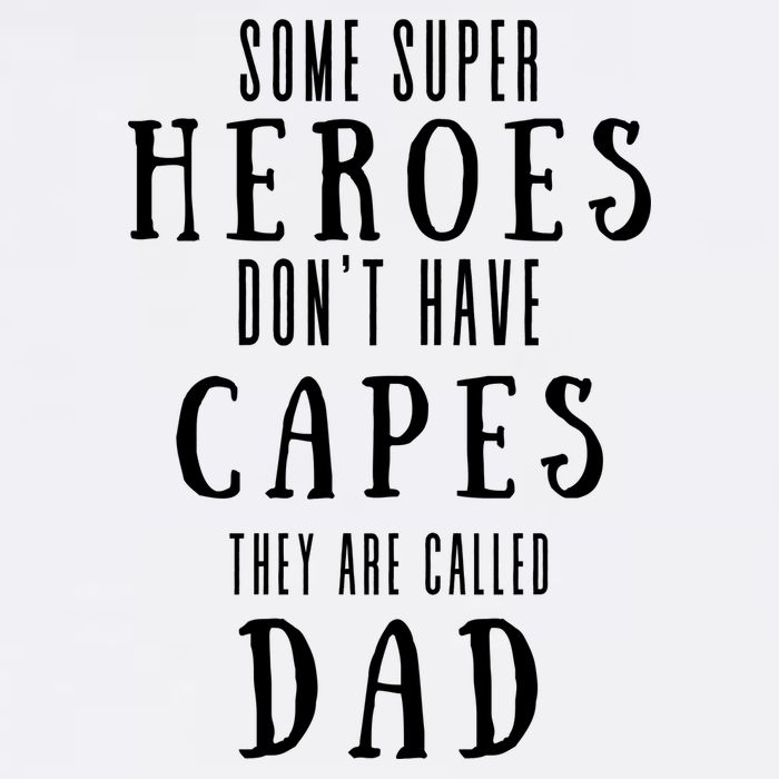 Some Super Heros Dont Have Capes They Are Called Dad Garment-Dyed Sweatshirt