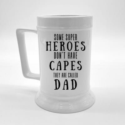 Some Super Heros Dont Have Capes They Are Called Dad Beer Stein