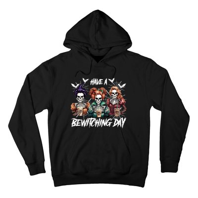 Sanderson Sisters Have A Bewitching Day Have A Bewitching Halloween Skeleton Hoodie