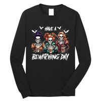 Sanderson Sisters Have A Bewitching Day Have A Bewitching Halloween Skeleton Long Sleeve Shirt