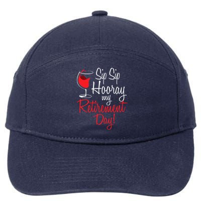 Sip Sip Hooray My Retirement Day - Retired Retiree Pension 7-Panel Snapback Hat
