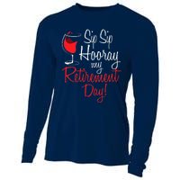 Sip Sip Hooray My Retirement Day - Retired Retiree Pension Cooling Performance Long Sleeve Crew