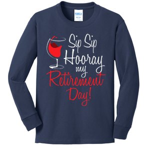 Sip Sip Hooray My Retirement Day - Retired Retiree Pension Kids Long Sleeve Shirt