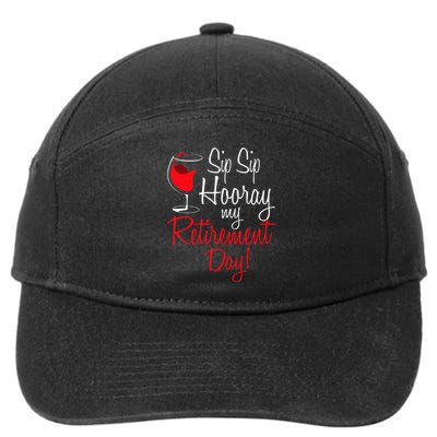 Sip Sip Hooray My Retirement Day Retired Retiree Pension 7-Panel Snapback Hat