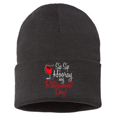 Sip Sip Hooray My Retirement Day Retired Retiree Pension Sustainable Knit Beanie