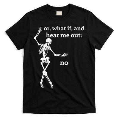 Sassy Skeleton Hear Me Out: No T-Shirt