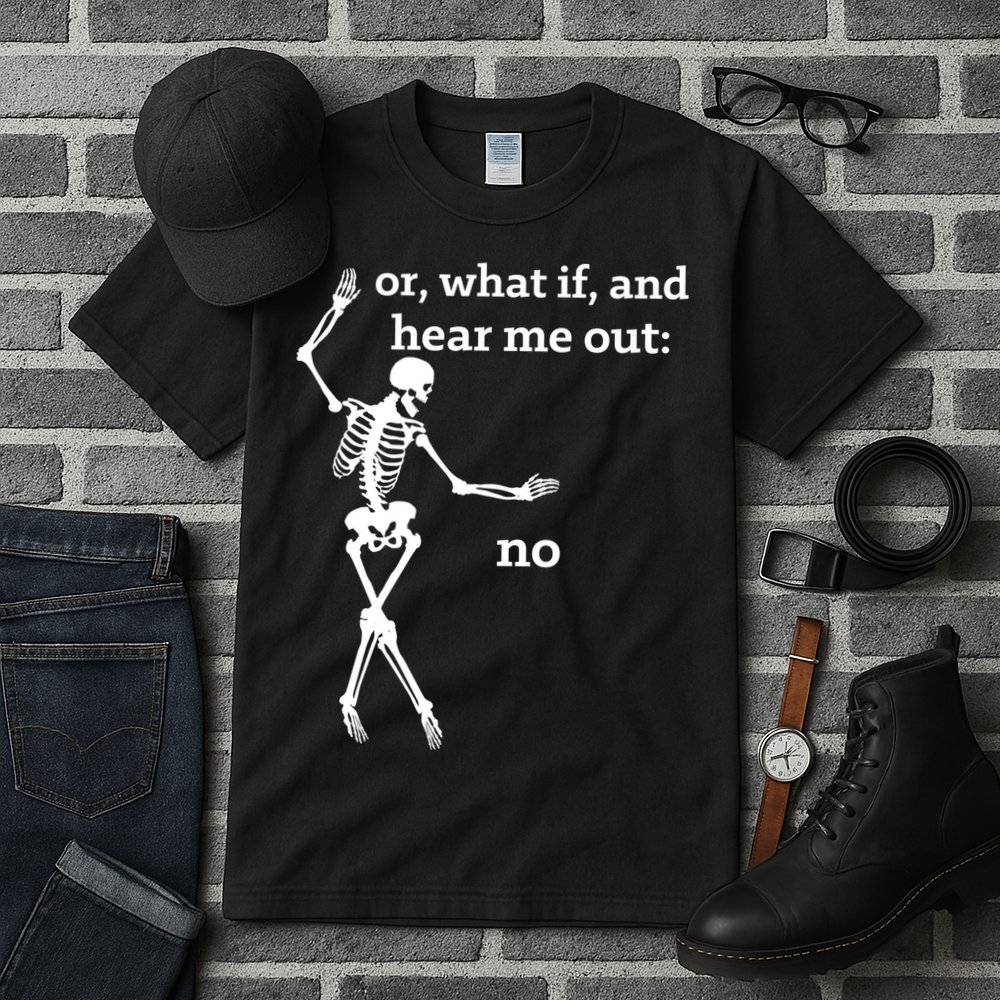 Sassy Skeleton Hear Me Out: No Tall T-Shirt