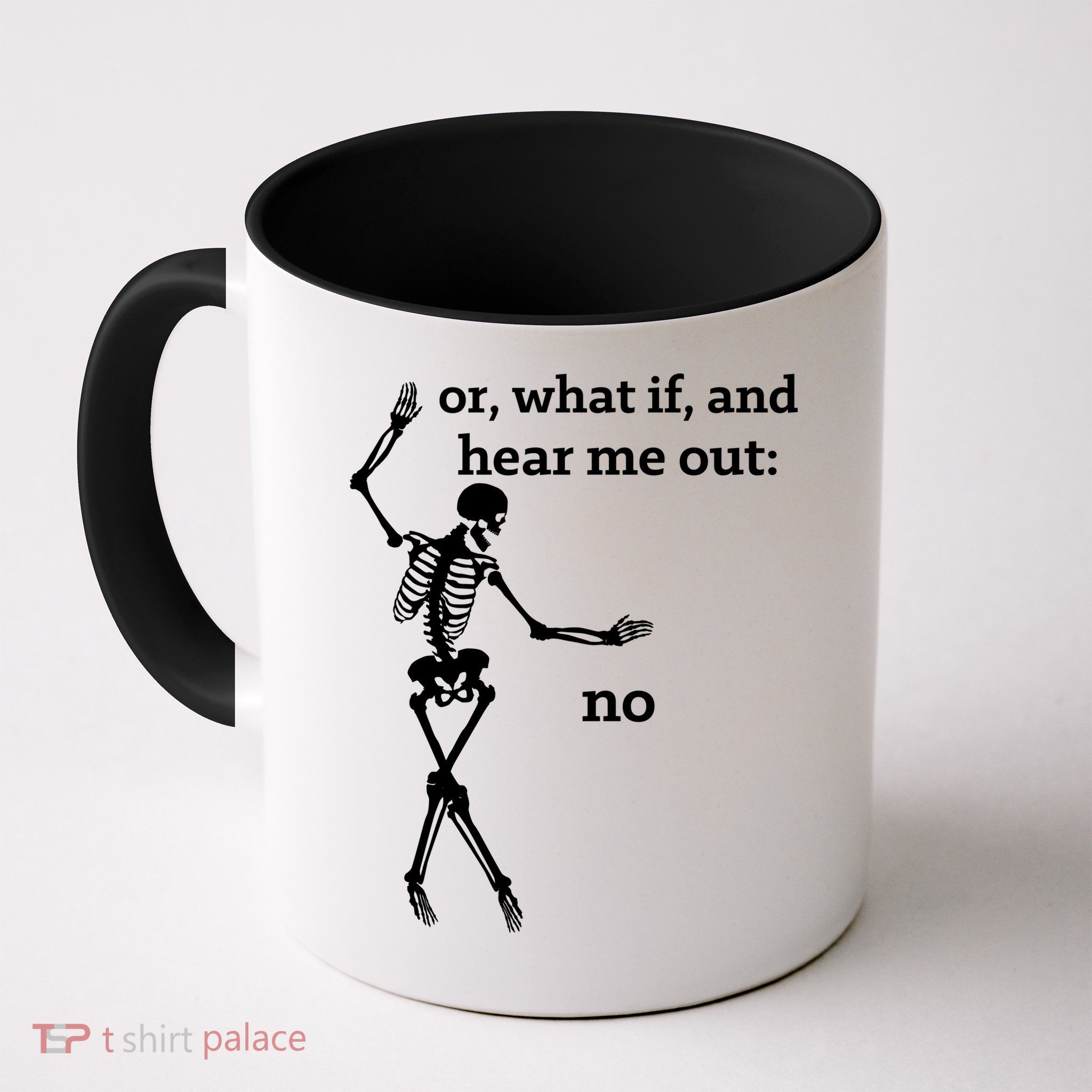 Sassy Skeleton Hear Me Out: No Mug