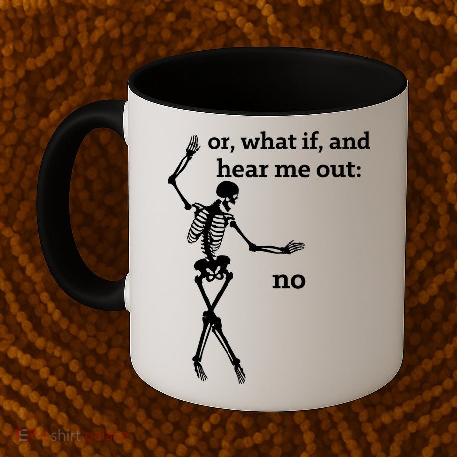 Sassy Skeleton Hear Me Out: No Mug
