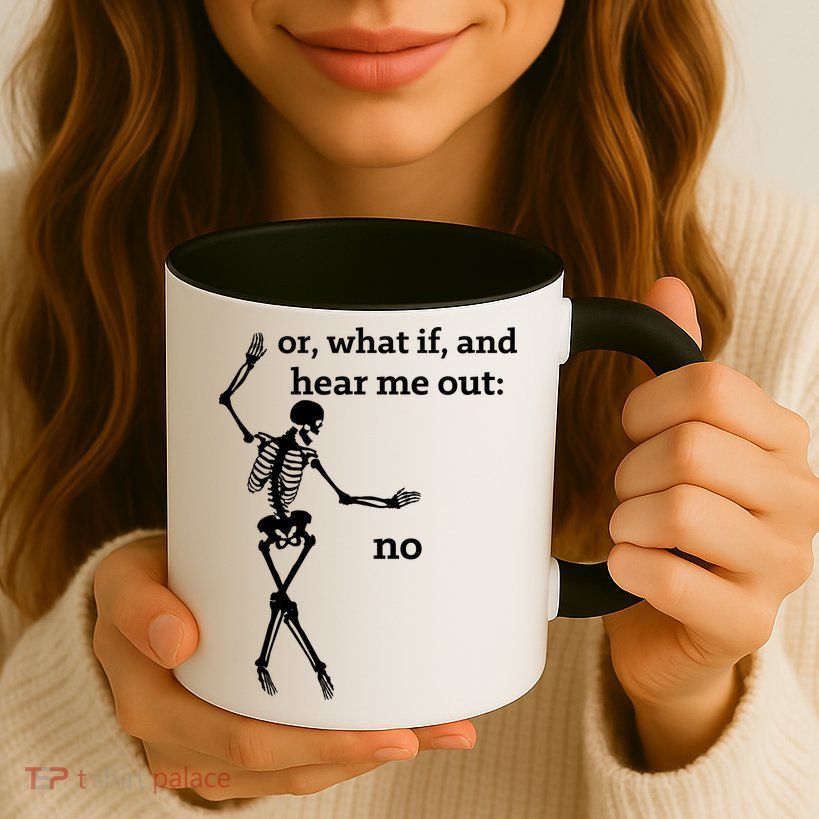Sassy Skeleton Hear Me Out: No Mug