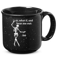 Sassy Skeleton Hear Me Out: No 15oz Campfire Ceramic Mug