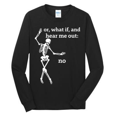 Sassy Skeleton Hear Me Out: No Tall Long Sleeve T-Shirt