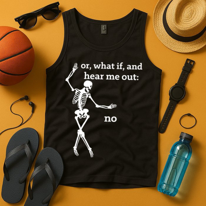 Sassy Skeleton Hear Me Out: No Tank Top