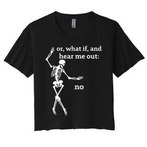 Sassy Skeleton Hear Me Out: No Women's Crop Top Tee