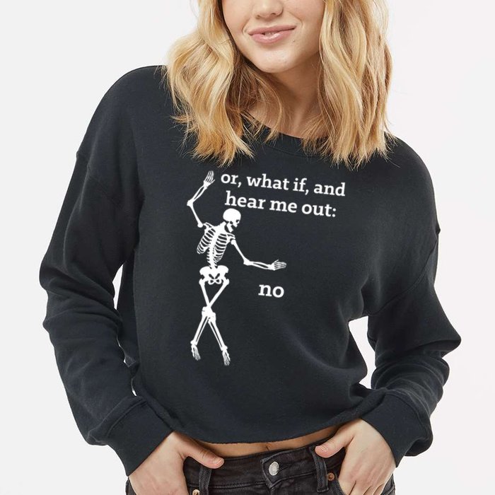 Sassy Skeleton Hear Me Out: No Cropped Pullover Crew