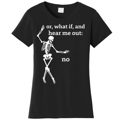 Sassy Skeleton Hear Me Out: No Women's T-Shirt