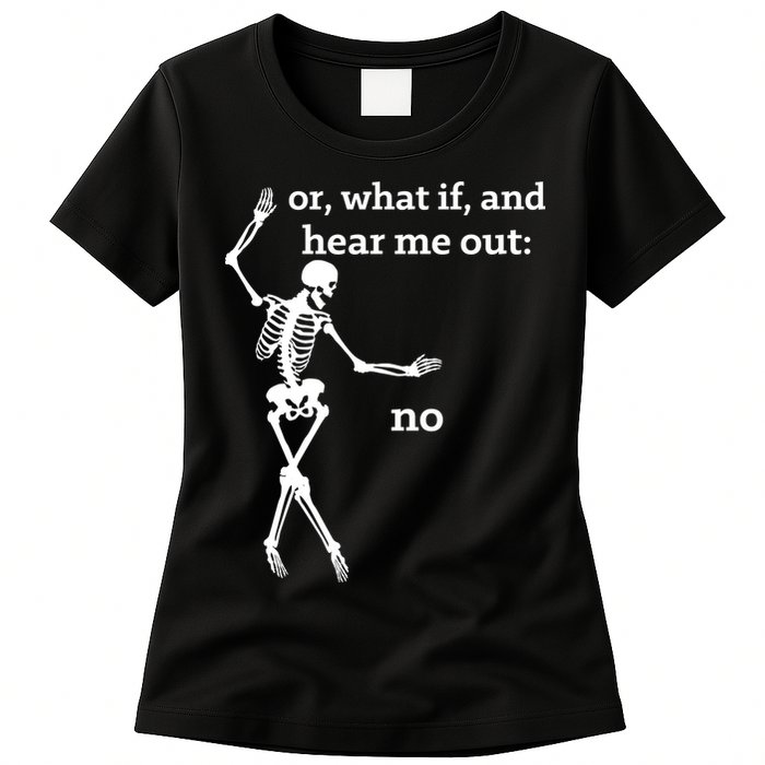 Sassy Skeleton Hear Me Out: No Womens T-Shirt
