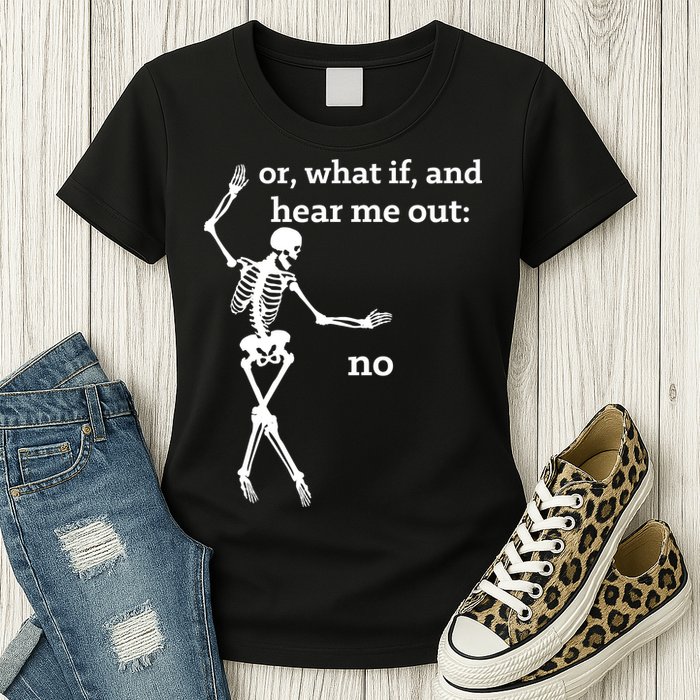 Sassy Skeleton Hear Me Out: No Womens T-Shirt