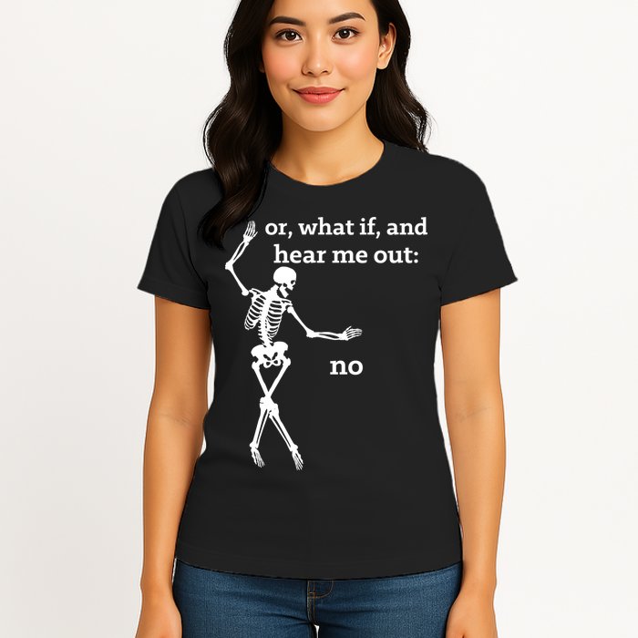Sassy Skeleton Hear Me Out: No Womens T-Shirt